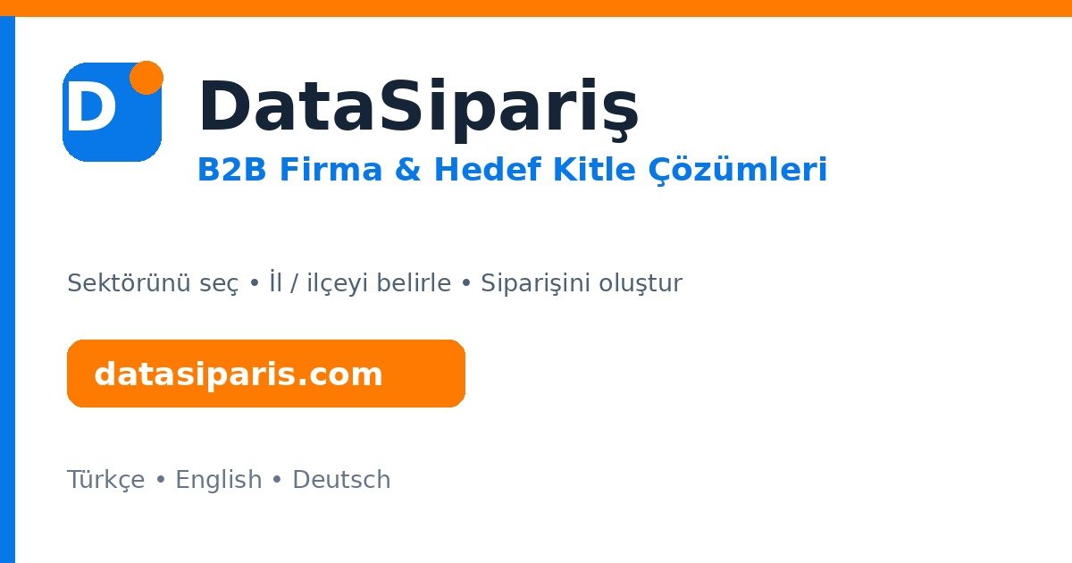 DataSipariş B2B data sipariş ve hedef kitle çözümleri